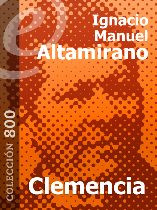 Title details for Clemencia by Ignacio Manuel Altamirano - Available